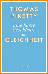 Thomas Piketty - Eine kurze Geschichte der Gleichheit - C.H. Beck
